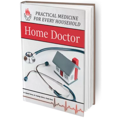 The Home Doctor: Practical Medicine For Every Household